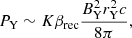 $$ \begin{aligned} P_{\rm Y} \sim K \beta _{\rm rec} \frac{B_{\rm Y}^2r_{\rm Y}^2c}{8\pi }, \end{aligned} $$