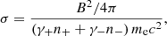 $$ \begin{aligned} \sigma =\frac{B^2/4\pi }{\left(\gamma _+ n_+ + \gamma _- n_-\right)m_{\rm e} c^2}, \end{aligned} $$