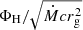 $ \Phi_{\mathrm{H}}/\sqrt{\dot{M}cr_{\mathrm{g}}^2} $
