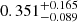 $ 0.351^{+0.165}_{-0.089} $