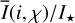 ${{\bar I\left( {i,\chi } \right)} \mathord{\left/ {\vphantom {{\bar I\left( {i,\chi } \right)} {{I_ \star }}}} \right. \kern-\nulldelimiterspace} {{I_ \star }}}$