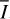 ${\bar I}$