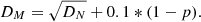 $$ \begin{aligned} D_M =\sqrt{D_N} + 0.1*(1-p). \end{aligned} $$