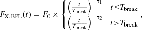 $$ \begin{aligned} F_{\rm X,BPL}(t)=F_0\times \left\{ \begin{matrix} \left(\frac{t}{T_{\text{break}}}\right)^{-\tau _1}&t{\le }T_{\text{break}} \\ \left(\frac{t}{T_{\text{break}}}\right)^{-\tau _2}&t{>}T_{\text{break}} \end{matrix}\right., \end{aligned} $$