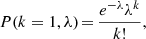 $$ \begin{aligned} P(k=1,\lambda )\,{=}\,\frac{e^{-\lambda }\lambda ^k}{k!}, \end{aligned} $$