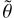 $\widetilde \theta $