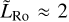 ${\tilde L_{{\rm{Ro}}}} \approx 2$