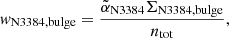 $$ \begin{aligned}&{ w}_\mathrm{N3384,bulge} = \frac{\tilde{\alpha }_\mathrm{N3384} \Sigma _\mathrm{N3384,bulge} }{n_\mathrm{tot} }, \end{aligned} $$