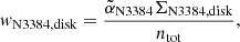 $$ \begin{aligned}&{ w}_\mathrm{N3384,disk} = \frac{\tilde{\alpha }_\mathrm{N3384} \Sigma _\mathrm{N3384,disk} }{n_\mathrm{tot} }, \end{aligned} $$