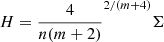 $ H = \frac{4} {n(m + 2)}^{2/(m+4)} \Sigma $