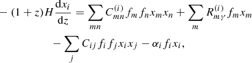 $$ \begin{aligned}&-(1+z)H\frac{\mathrm{d}x_{i}}{\mathrm{d}z}=\sum _{mn}C_{mn}^{(i)}f_{m} f_{n} x_{m}x_{n}+\sum _{m}R_{m\gamma }^{(i)}f_{m} x_{m}\nonumber \\&\qquad \qquad \qquad -\sum _{j}C_{ij}f_{i} f_{j} x_{i}x_{j}-\alpha _{i}f_{i}x_{i}, \end{aligned} $$