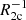 $ R^{-1}_{\mathrm{2c}} $