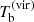 $ T^{\mathrm{(vir)}}_{\mathrm{b}} $