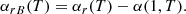 $$ \begin{aligned} \alpha _{rB}(T) = \alpha _r(T)-\alpha (1,T).\nonumber \end{aligned} $$
