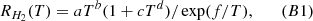 $$ \begin{aligned} R_{H_2}(T) = aT^b(1+cT^d)/\exp (f/T), \quad\quad(B1)\nonumber \end{aligned} $$