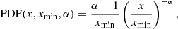 $$ \begin{aligned} \mathrm{PDF}(x,x_{\rm min},\alpha )=\frac{\alpha -1}{x_{\rm min}}\left(\frac{x}{x_{\rm min}}\right)^{-\alpha }, \end{aligned} $$