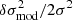 $ \delta\sigma_\mathrm{mod}^2/2\sigma^2 $