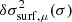 $ \delta\sigma^2_{\mathrm{surf},\mu}(\sigma) $