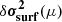 $ \delta \boldsymbol{\sigma_\mathrm{surf}^2}(\mu) $