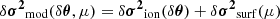 $ \delta \boldsymbol{\sigma^2}_\mathrm{mod}(\delta\boldsymbol{\theta}, \mu) = \delta \boldsymbol{\sigma^2}_\mathrm{ion}(\delta\boldsymbol{\theta}) + \delta \boldsymbol{\sigma^2}_\mathrm{surf}(\mu) $
