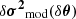 $ \delta\boldsymbol{\sigma^2}_\mathrm{mod}(\delta\boldsymbol{\theta}) $