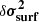 $ \delta \boldsymbol{\sigma_\mathrm{surf}^2} $
