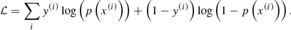$$ \begin{aligned} \mathcal{L} = \sum _{i} { y}^{(i)}\log \left(p\left(x^{(i)}\right)\right) + \left(1-{ y}^{(i)}\right) \log \left(1-p\left(x^{(i)}\right)\right). \end{aligned} $$