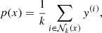 $$ \begin{aligned} p(x) = \frac{1}{k} \sum _{i \in \mathcal{N} _k(x)} { y}^{(i)}, \end{aligned} $$