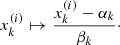 $$ \begin{aligned} x^{(i)}_k \mapsto \frac{x^{(i)}_k - \alpha _k}{\beta _k}\cdot \end{aligned} $$