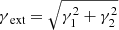 $ \gamma_{\text{ ext}} = \sqrt{\gamma_1^2 + \gamma^2_2} $