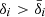 $ \delta_i > \bar\delta_i $
