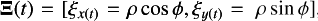 $\Xi \left( t \right) = \left[ {{\xi _{x\left( t \right)}} = \rho \cos \phi ,{\xi _{y\left( t \right)}} = \rho \sin \phi } \right]$