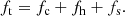 $$ \begin{aligned} f_{\rm t} = f_{\rm c} + f_{\rm h} + f_{\rm s}. \end{aligned} $$