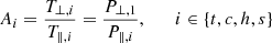 $$ \begin{aligned} A_{i} = \frac{T_{{\perp },i}}{T_{{\parallel },i}} = \frac{P_{{\perp },1}}{P_{{\parallel },i}},\qquad i \in \{t,c,h,s\} \end{aligned} $$