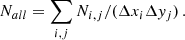 $$ \begin{aligned} N_{all} = \sum \limits _{i,j} N_{i,j} / (\Delta x_{i} \Delta y_{j})\,. \end{aligned} $$