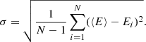 $$ \begin{aligned}&\sigma =\sqrt{\frac{1}{N-1} \sum \limits _{i=1}^{N} (\langle E\rangle - E_i)^2} . \end{aligned} $$