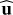 $\widehat {\bf{u}}$