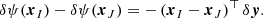 $$ \begin{aligned} \delta \psi (\boldsymbol{x}_I) - \delta \psi (\boldsymbol{x}_J) = - \left( \boldsymbol{x}_I - \boldsymbol{x}_J \right)^\top \delta \boldsymbol{{ y}} . \end{aligned} $$