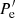$ P^\prime_{\rm e} $