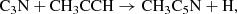 $$ \begin{aligned} \mathrm{C_3N + CH_3CCH}&\rightarrow \mathrm{CH_3C_5N + H}, \end{aligned} $$