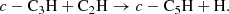 $$ \begin{aligned} c-\mathrm{C_3H + C_2H }\rightarrow c-\mathrm{C_5H + H}. \end{aligned} $$