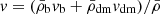 $ \mathit{v} = (\bar{\rho}_{\mathrm{b}}\mathit{v}_{\mathrm{b}} + \bar{\rho}_{\mathrm{dm}}\mathit{v}_{\mathrm{dm}})/\bar{\rho} $