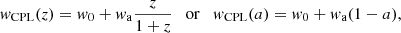 $$ \begin{aligned} { w}_{\mathrm{CPL} }(z)={ w}_0+{ w}_{\rm a}\frac{z}{1+z} \quad \mathrm{or} \quad { w}_{\mathrm{CPL} }(a)={ w}_0+{ w}_{\rm a}(1-a), \end{aligned} $$