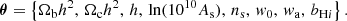 $$ \begin{aligned} {\boldsymbol{\theta }} = \left\{ \Omega _{\rm b}h^2, \, \Omega _{\rm c}h^2, \, h, \, \ln (10^{10}A_{\rm s}), \, n_{\rm s}, \, { w}_0, \, { w}_{\rm a}, \, b_{\mathrm{H}i }\right\} . \end{aligned} $$