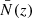 $ \bar{N}(z) $