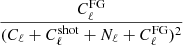 $ \frac{C_\ell^{\mathrm{FG}}}{(C_\ell + C_\ell^{\mathrm{shot}} + N_\ell + C_\ell^{\mathrm{FG}})^2} $