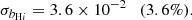 $$ \begin{aligned} \sigma _{b_{\mathrm{H}i }}&= 3.6\times 10^{-2} \quad (3.6\%). \end{aligned} $$