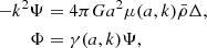 $$ \begin{aligned} -k^2 \Psi&= 4 \pi G a^2 \mu (a,k) \bar{\rho } \Delta , \nonumber \\ \Phi&= \gamma (a,k) \Psi , \end{aligned} $$