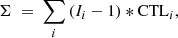 $$ \begin{aligned} \Sigma \ =\ \sum _{i} {(I_i-1)}*\mathrm{CTL} _i, \end{aligned} $$