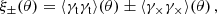 $$ \begin{aligned} \xi _\pm (\theta ) = \langle \gamma _{\rm t} \gamma _{\rm t} \rangle (\theta ) \pm \langle \gamma _\times \gamma _\times \rangle (\theta ) \, , \end{aligned} $$